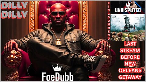 🏰KINGDOM MENU: 🌳🥊🎮⚔️CHILL VIBES ON DECK 🐊NEW ORLEANS ROADTRIP 2MORROW DILLY DILLY!!!