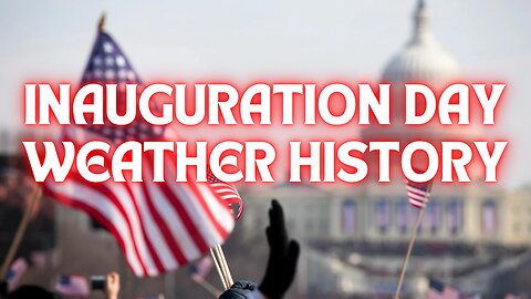 Inauguration Day Weather History & Folklore.