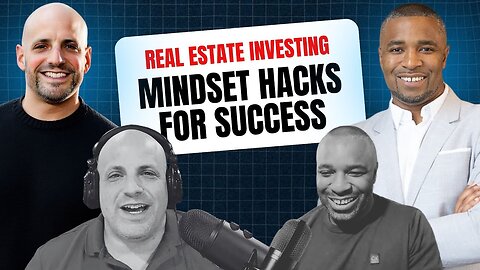 Real Estate Investing & Mindset Hacks for Success