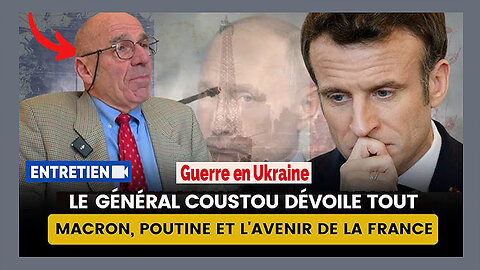 V.POUTINE, et le Général COUSTOU à propos de l'avenir de la France face au bourbier Ukrainien (Hd 720)