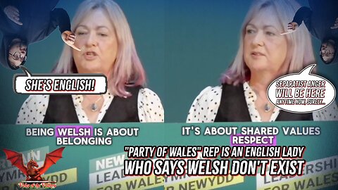 "Party of Wales" Rep Is An English Lady Who Says Welsh Don't Exist | VOTV #67