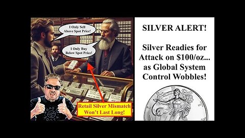 SILVER ALERT! Silver Readies for Attack on $100/oz as Global Control System Wobbles! | Bix Weir)