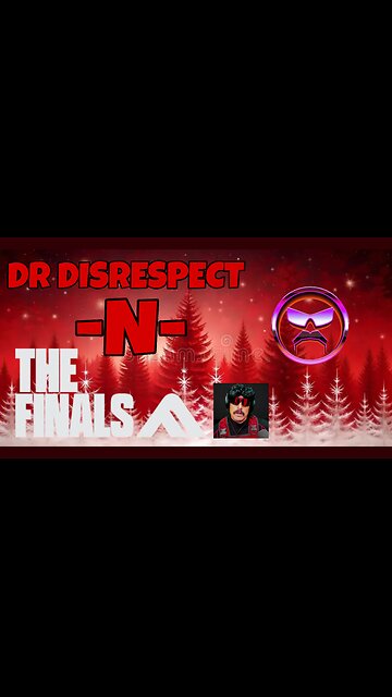 DR DISRESPECT -N- The Finals