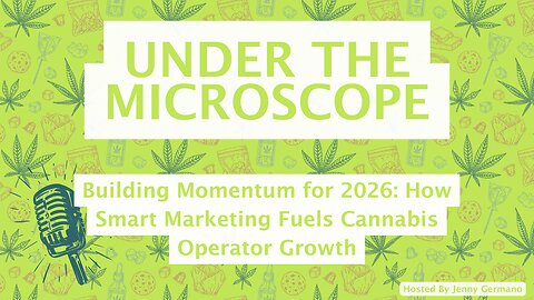 Building Momentum for 2026: How Smart Marketing Fuels Cannabis Operator Growth