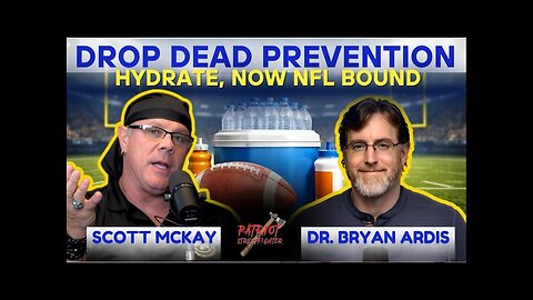 Scott McKay & Dr Bryan Ardis, Drop Dead Prevention - HYDRATE... Bound For The NFL