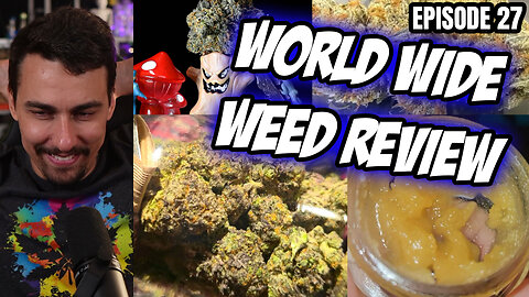 WEED PORN - World Wide Weed Review!!! #27