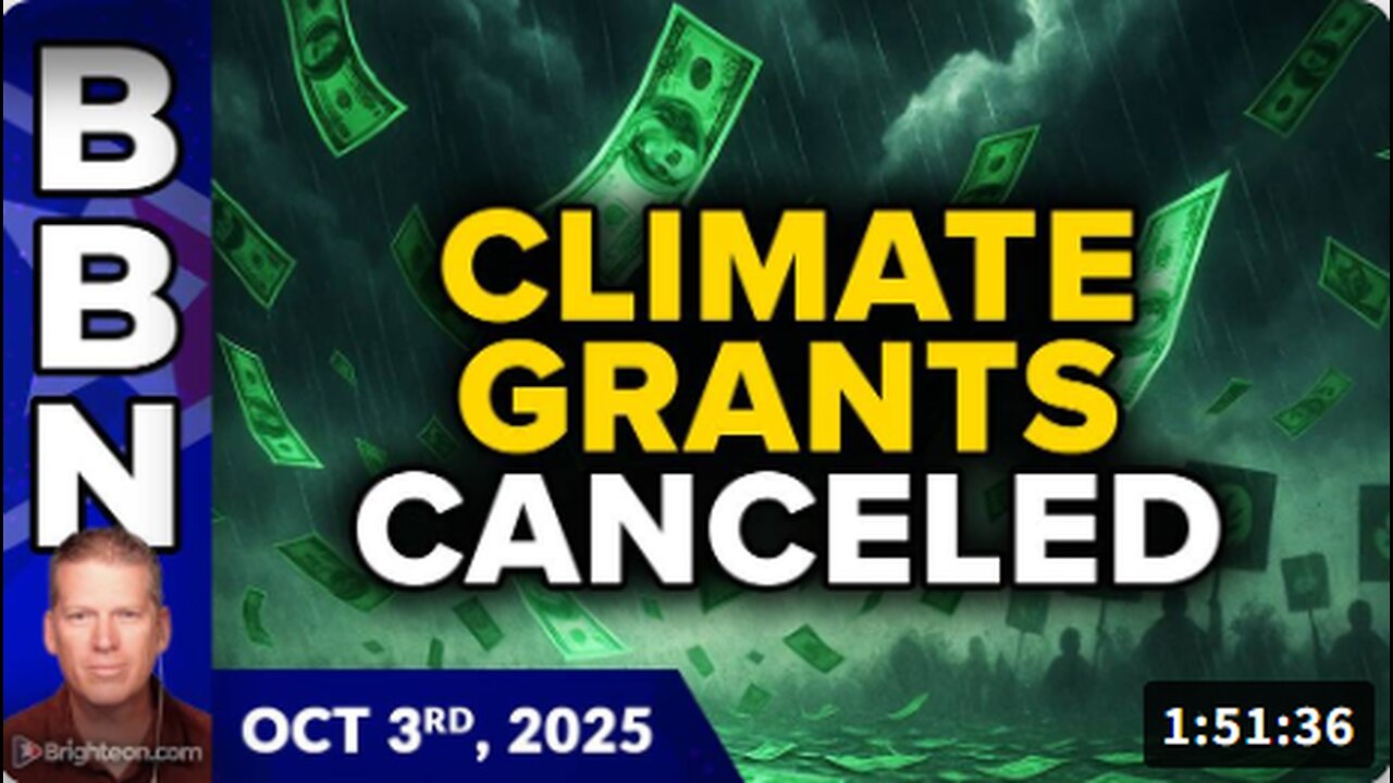 Brighteon Broadcast News, Oct 3, 2025 – Billions in climate grants CANCELED, cutting off Democrat slush fund money