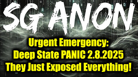 SG Anon Urgent Emergency 2.8.2025 - "Deep State PANIC", They Just Exposed Everything!