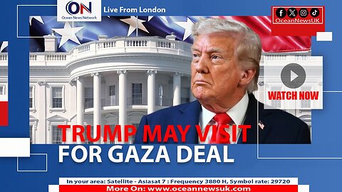 TRUMP MAY VISIT FOR GAZA DEAL