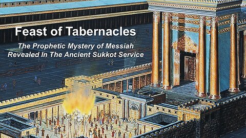 10/7/25 Feast of Tabernacles-The Prophetic Mystery of Messiah Revealed In The Ancient Sukkot Service