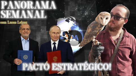 Pacto Estratégico - Panorama Semanal com - Com Lucas Leiroz