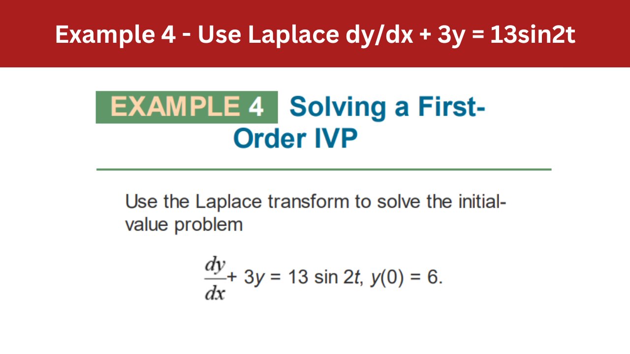 4.2 Example 4 | Use Laplace dy/dx + 3y = 13sin2t | AEM 7th Edition