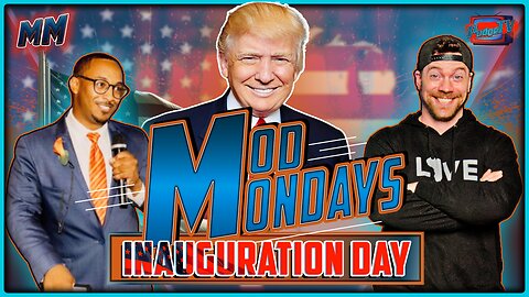 🔵 Mod Mondays Ep 51 | Inauguration Day 2025 Discussion | How Will Donald Trump Affect Rumble?