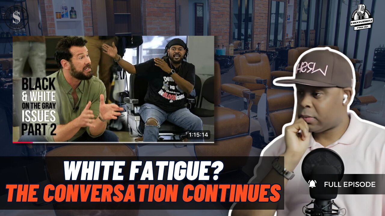 Is White Fatigue Real? | Steven Returns to the Barbershop – Black & White on the Gray Issues (Part 2)