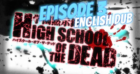 High School Of The Dead Episode 3 English Dub