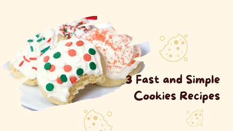 3 Fast and Simple Cookies Recipes