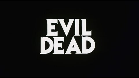 The Evil Dead【1982 film】Trailers