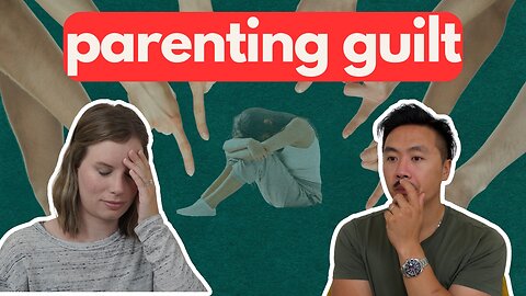 Common parenting guilt and how we deal with them