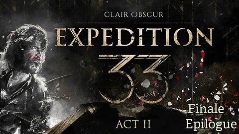 Clair Obscur: Expedition 33 | Act 2, Part 8 - "Defying Fate" [Expert Difficulty] (Act 2 End?)