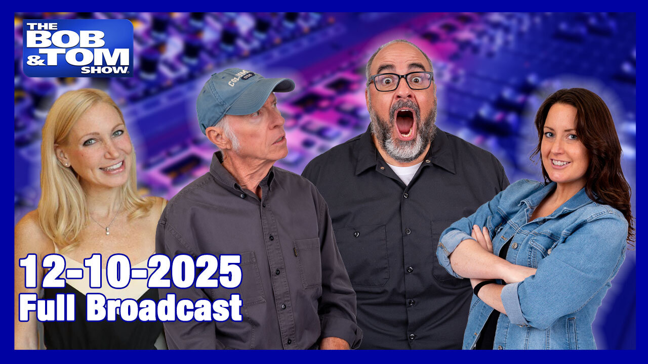 The Bob and Tom Show Dec 10, 2025