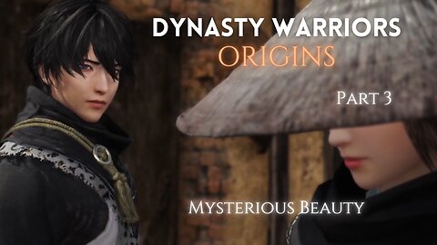 Dynasty Warriors Origin Part 3 - Mysterious Beauty