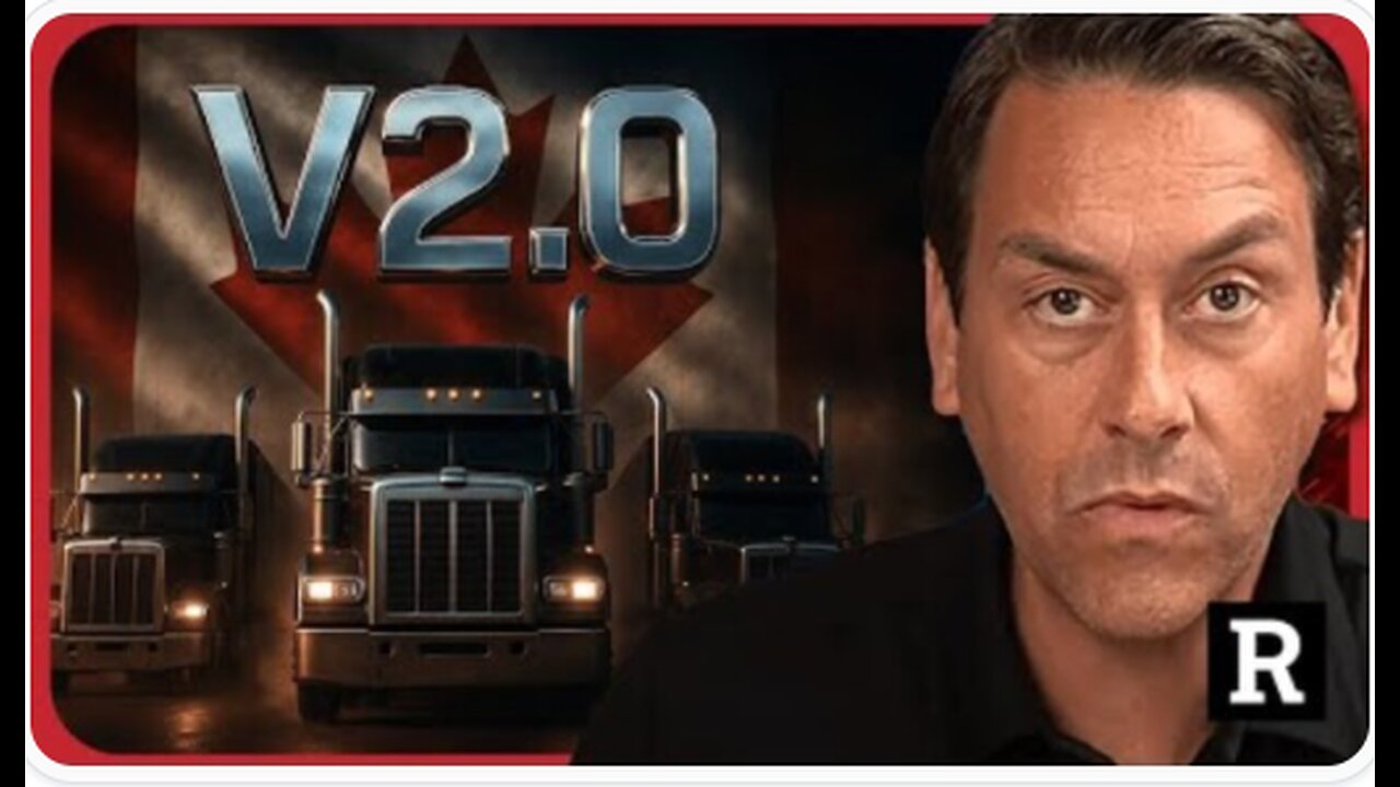 TRUCKER CONVOY 2.0: CANADA NEEDS A REVOLUTION OR IT WILL COLLAPSE | REDACTED