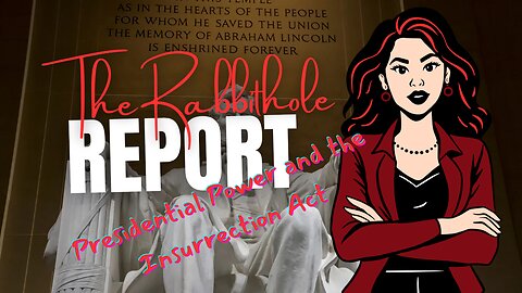 RabbitHole Report Presidential Power and the Insurrection act