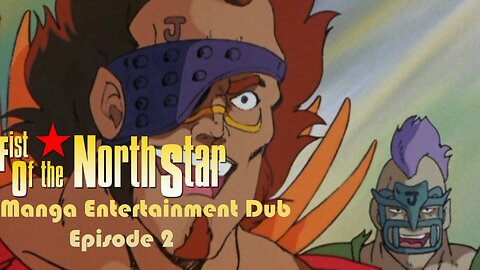 Fist of The North Star Manga Entertainment Dub Episode 2