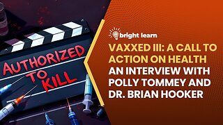 Vaxxed 3: A Call to Action on Health, an interview with Polly Tommey and Dr. Brian Hooker