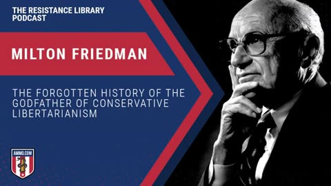 Milton Friedman: The Forgotten History of the Godfather of Conservative Libertarianism