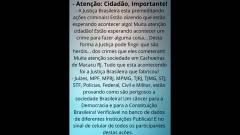 A Justiça Brasileira premeditando crimes contra a sociedade Brasileira.