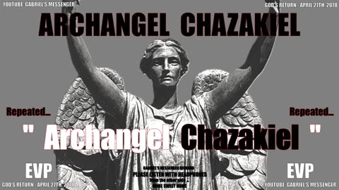 EVP Archangel Chazakiel Stating Their Ancient Angelic Name - Afterlife Alien Life Communication