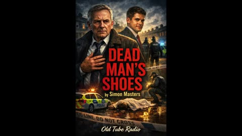 Dead Man’s Shoes – Simon Masters | British Detective Radio Drama | Old Time Crime Story