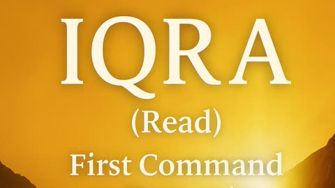 Iqra 📖 First Word of the Final Revelation to Mankind 👥 Moment the Final Revelation Began With Read