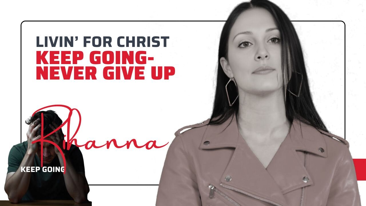 Keep Going, Livin' For Christ