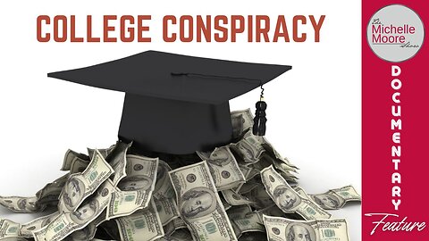 Documentary Feature: 'College Conspiracy' The Michelle Moore Show (Dec 23, 2025)