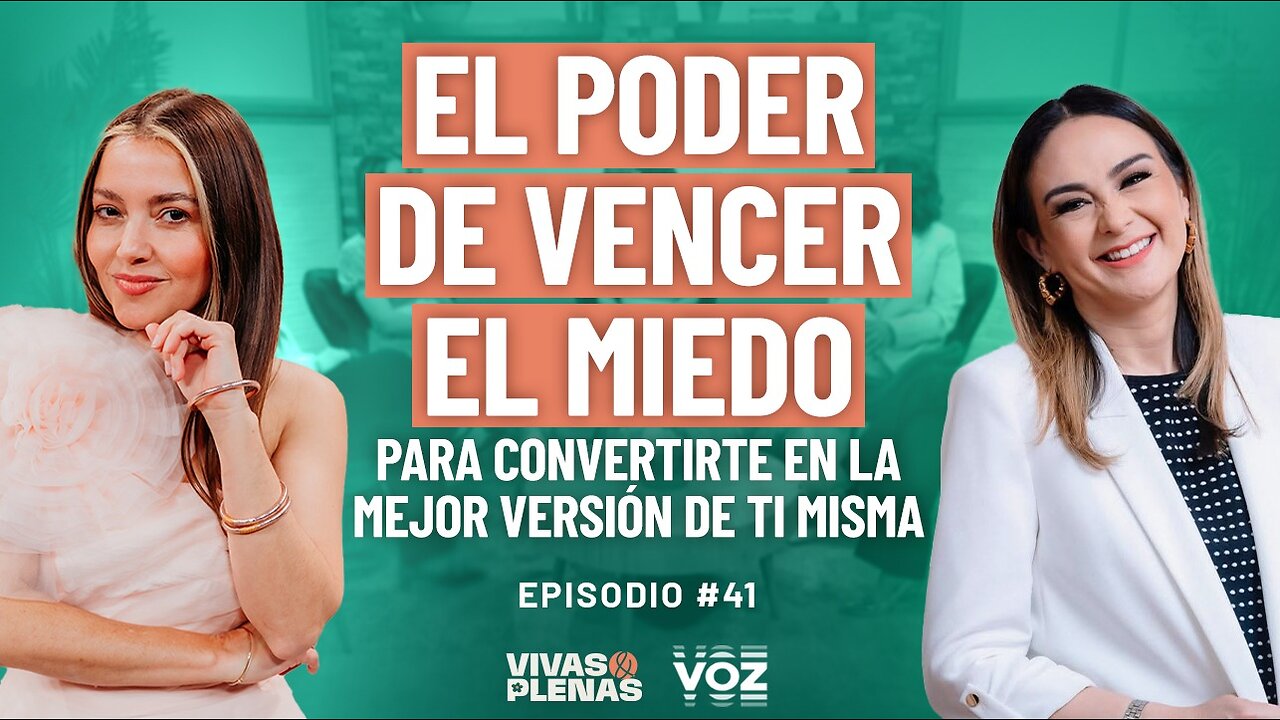 El poder de vencer el miedo para poder convertirte en la mejor versión de ti misma