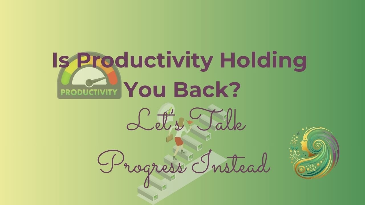 Is Productivity Holding You Back? Let’s Talk Progress Instead