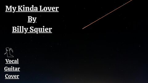 Vocal Guitar Cover - My Kinda Lover : Billy Squier