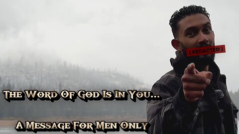 The Word Of God Is In You... (Men Only)