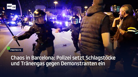 Chaos in Barcelona: Polizei setzt Schlagstöcke und Tränengas gegen Demonstranten ein 