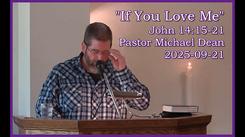 "If You Love Me", (John 14:15-21), 2025-09-21, Longbranch Community Church