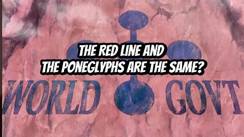 The Red Line and the Poneglyphs Are The Same?