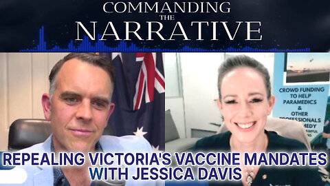 Repealing Victoria’s Vaccine Mandates - With Jessica Davis – CtN21