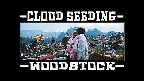 Cloud Seeding at the Famous 1969 Woodstock Festival
