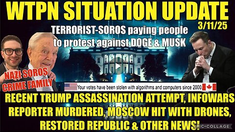 SOROS, Trump assassination attempt, Infowars murder, Moscow hit w/drones & more.