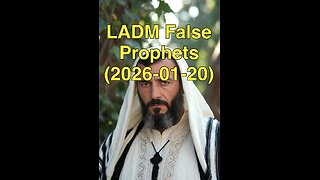 LADM False Prophets (2026-01-20)-{Mini}-(Video)