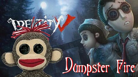 Identity V Gameplay Dumpster Fire Stream