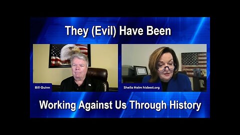Sheila Holm – They (Evil) Have Been Working Against Us Through History