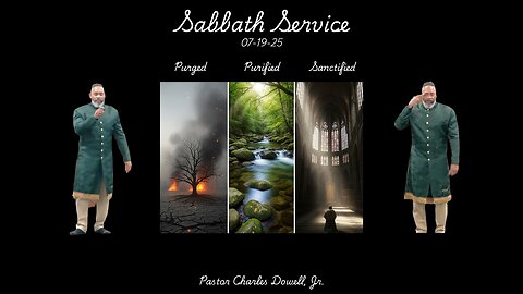 Sabbath Service 2025-07-19 | Purge, Purified and Sanctified |